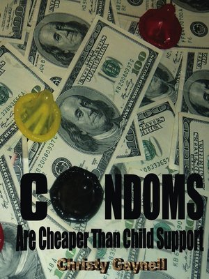 cover image of Condoms Are cheaper Than Child Support